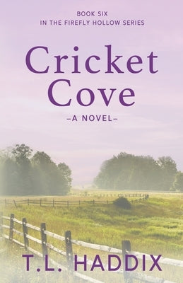 Cricket Cove: An Enemies to Lovers Women's Fiction Romance by Haddix, T. L.