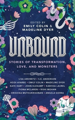 Unbound: Stories of Transformation, Love, and Monsters by Colin, Emily