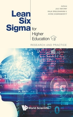 Lean Six SIGMA for Higher Education: Research and Practice by Antony, Jiju