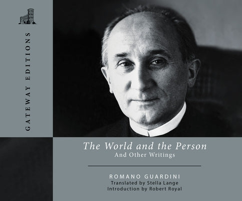 The World and the Person: And Other Writings by Guardini, Romano