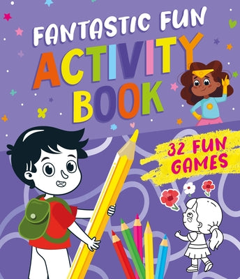 Fantastic Fun Activity Book: 32 Fun Games by Clever Publishing