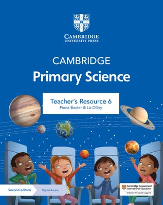 Cambridge Primary Science Teacher's Resource 6 with Digital Access by Baxter, Fiona