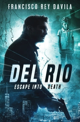 Del Rio: Escape Into Death by Davila, Francisco Rey