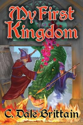 My First Kingdom by Brittain, C. Dale