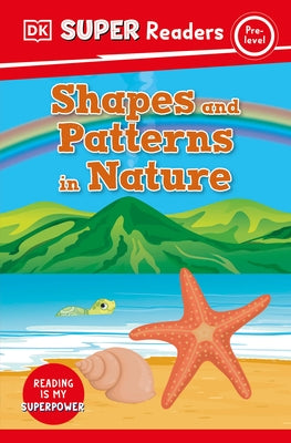 DK Super Readers Pre-Level Shapes and Patterns in Nature by DK