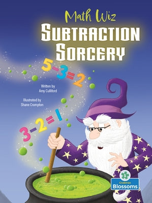 Subtraction Sorcery by Culliford, Amy