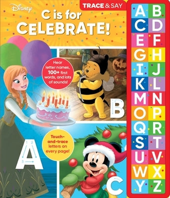 Disney: C Is for Celebrate! Trace & Say Sound Book: Trace & Say by Pi Kids