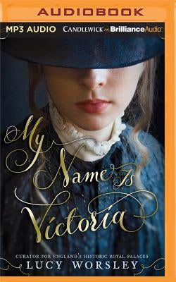 My Name Is Victoria by Worsley, Lucy