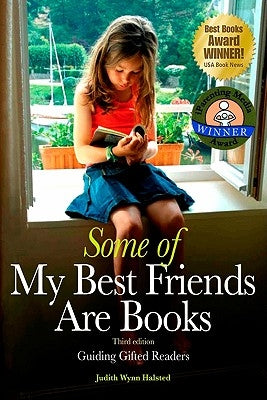 Some of My Best Friends Are Books: Guiding Gifted Readers (3rd Edition) by Halsted, Judith Wynn