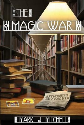 The Magic War by Mitchell, Mark J.