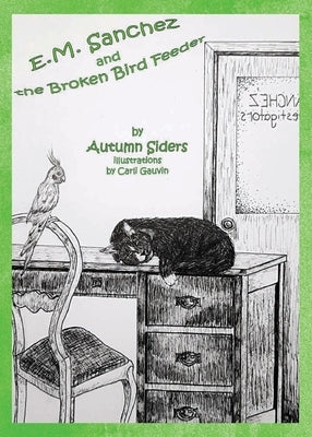 E.M. Sanchez and the Broken Bird Feeder by Siders, Autumn