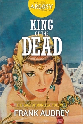 King of the Dead: The Saga of Monella, Volume 3 by Aubrey, Frank