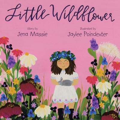 Little Wildflower by Massie, Jena