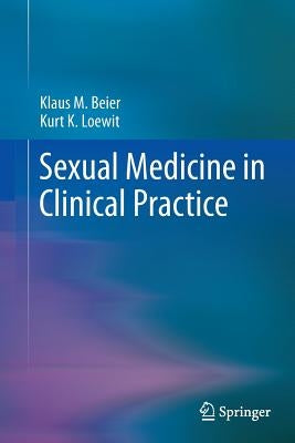 Sexual Medicine in Clinical Practice by Beier, Klaus M.