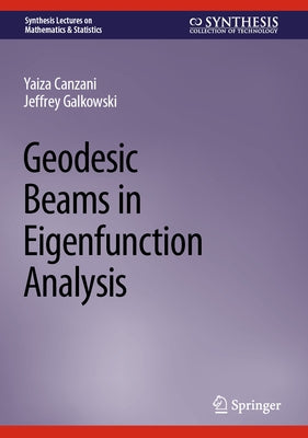 Geodesic Beams in Eigenfunction Analysis by Canzani, Yaiza