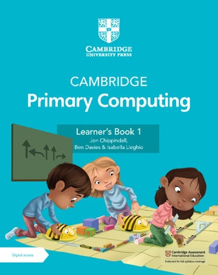 Cambridge Primary Computing Learner's Book 1 with Digital Access (1 Year) by Chippindall, Jon