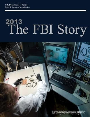 2013 The FBI Story (Black and White) by U. S. Department of Justice