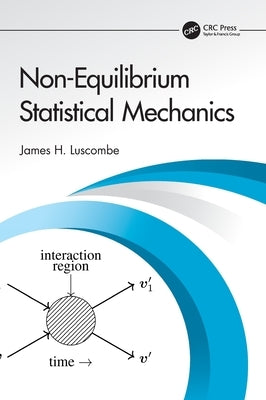 Non-Equilibrium Statistical Mechanics by Luscombe, James H.