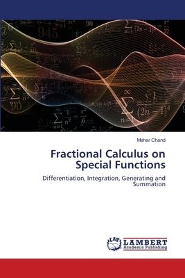 Fractional Calculus on Special Functions by Chand, Mehar