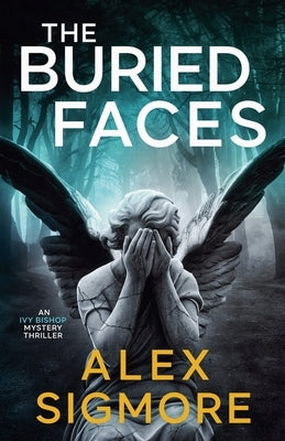 The Buried Faces by Sigmore, Alex