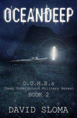 Oceandeep: D.U.M.B.s (Deep Underground Military Bases) - Book 2 by Sloma, David