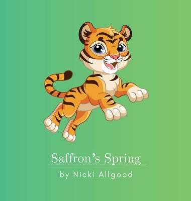 Saffron's Spring by Allgood, Nicki