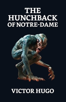 The Hunchback of Notre Dame by Hugo, Victor