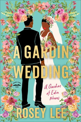 A Gardin Wedding: A Gardins of Edin Novel by Lee, Rosey