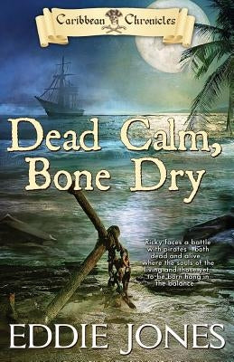 Dead Calm, Bone Dry by Jones, Eddie