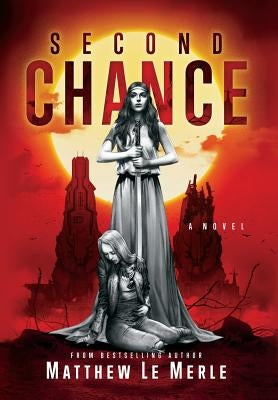 Second Chance by Le Merle, Matthew