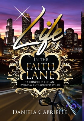 Life In The Faith Lane by Gabrielle, Daniela