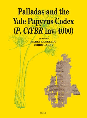 Palladas and the Yale Papyrus Codex (P. Ctybr Inv. 4000) by Kanellou, Maria