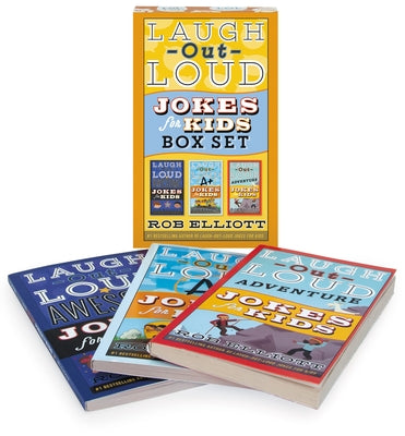 Laugh-Out-Loud Jokes for Kids Box Set: Awesome Jokes for Kids, A+ Jokes for Kids, and Adventure Jokes for Kids by Elliott, Rob