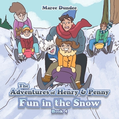 The Adventures of Henry & Penny: Fun in the Snow Book 4 by Dundee, Maree