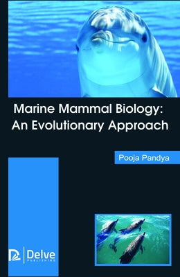 Marine Mammal Biology: An Evolutionary Approach by Pandya, Pooja