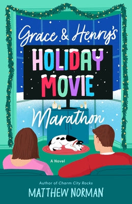 Grace & Henry's Holiday Movie Marathon by Norman, Matthew