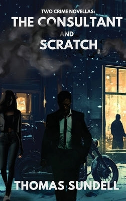 The Consultant and Scratch by Sundell, Thomas