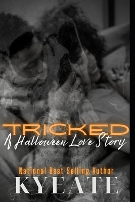 Tricked: A Halloween Love Story by Kyeate