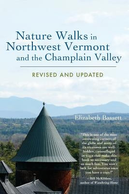 Nature Walks in Northwest Vermont and the Champlain Valley by Bassett, Elizabeth