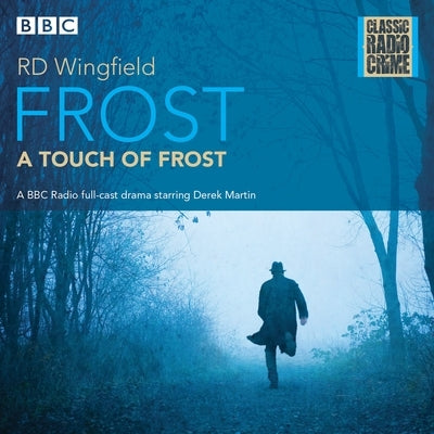 Frost: A Touch of Frost: Classic Radio Crime by Wingfield, R. D.