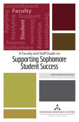 A Faculty and Staff Guide on Supporting Sophomore Student Success by Tetley, Julie