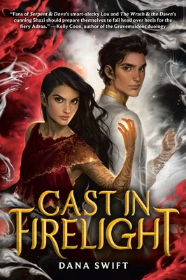 Cast in Firelight by Swift, Dana