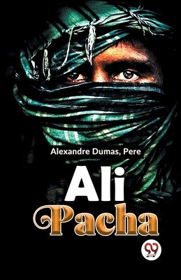 Ali Pacha by Dumas, Alexandre