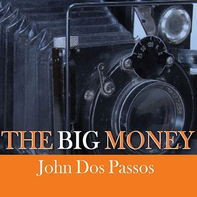 The Big Money by Dos Passos, John