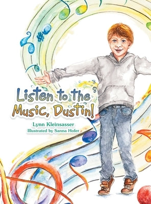 Listen to the Music, Dustin! by Kleinsasser, Lynn