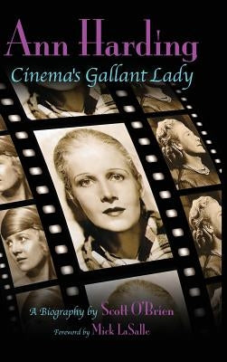 Ann Harding - Cinema's Gallant Lady (hardback) by O'Brien, Scott