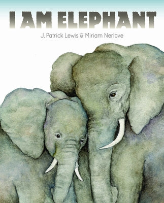 I Am Elephant by Lewis, J. Patrick