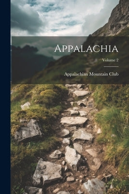 Appalachia; Volume 2 by Appalachian Mountain Club