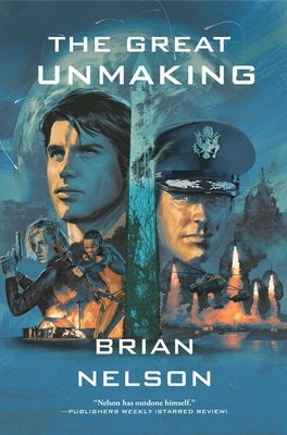 The Great Unmaking by Nelson, Brian A.