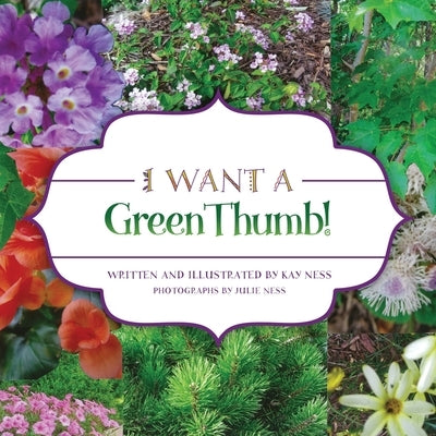 I Want a Green Thumb! by Ness, Kay